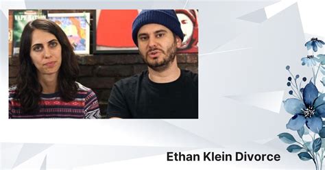 ethan klien divorce|Ethan Klein